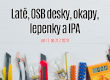 Latě, OSB desky, okapy, lepenky a IPA